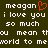 Pixelated text on dark green background with red heart symbol replacing 'o' in 'meagan', repeated across two