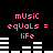 Pixelated pink text 'mUsiC eqUals = liFe' appears above white horizontal bars on a black background, with two identical static frames showing the same layout.