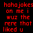 Red pixelated text on black background repeats 'hahajokes on me i wuz the rere that liked u' in three identical horizontal