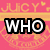 Pixelated pink background with 'JUICY' text, 'WHO' text, and a heart-shaped candy icon with '<3 S' text.