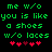 Green pixelated text on black background reads "me w/o you is like a shoes w/o laces" with red heart symbols below, two identical versions side-by-side.