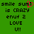 Green background with black pixelated text reading "smile sum1 is CRAZY enuf 2 LOVE U!!" and a red heart symbol replacing the 'u' in 'sum1'.