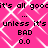 Pixelated text repeats on a pink background with white diamond lattice, displaying 'it's all good', 'unless it's', 'BAD', and '0.0' in black block letters.