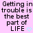 Pixelated text on a light purple background reads "Getting in trouble is the best part of LIFE" with two cyan heart symbols below.