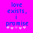 Pixelated blue text on bright pink background reads 'love exists. i promise' with five white plus signs below, two versions differ in plus sign spacing.