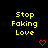 Yellow pixelated text 'Stop Faking Love' on black background with red pixelated heart symbols below each text block.