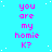 A static image with cyan background and white dots, displaying repeated pink text "you are my homie K?" in four vertical