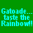 Green background with cyan text reading "Gatoade... taste the Rainbow!!" in four , each with a blue horizontal bar over different text segments