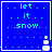 Blue background with cyan text reading 'let it snow.' and a small white pixelated snowman icon in the bottom-right corner.