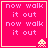Four identical pink with white text and yellow border, each containing "now walk it out" repeated twice and a yellow pixelated alien in the bottom-right corner