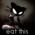 Animated pixel art character with glowing eyes and a dark triangular head, transitioning from 'eat this' text to 'BISH!' text.