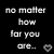 Black background with white pixelated text reading "no matter how far you are... my heart!" and "you will ALWAYS be in..." accompanied by three small gray hearts.