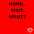 Red background with repeated black text 'HAHA.. Wait. What?' and changing white pixel symbols in a