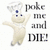 A cartoon dough figure with a chef's hat and blue eyes stands with arms raised, next to text reading "poke me and DIE!" on a white background.