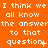 Orange background with white pixelated text repeating 'I think we all know the answer to that question' in three , each showing a different punctuation variant at the end of the phrase