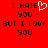 Red background with black pixelated text reading "I HATE YOU BUT I LOVE YOU" and a white heart symbol replacing the 'O' in HATE on one side.