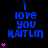 Blue text 'i love you KAITLIN' on black background with pink heart symbols, varying in number and position across frames.