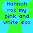 Pixelated blue text on green background with light blue circular shapes, displaying 'Hannah rox my pink and white sox' in two identical side-by-side