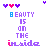 Pixelated icon displays 'BEAUTY IS ON THE inside' text with heart symbols above and below, featuring color variations in hearts and letters across frames.