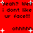 Red background with black pixelated text repeating 'Yeah? Well i dont like ur face!!!' and 'ohhhhh', white starbursts scattered throughout the frame.