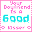 Pixelated text reads 'Your Boyfriend Is A Good Kisser' with pink and cyan colors, surrounded by heart symbols on a white background.