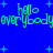 Blue background with light blue plus signs; green pixelated text 'hello everybody' repeated twice in two
