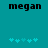 Two identical teal backgrounds with black text 'megan' at top and five cyan puzzle pieces below, each piece slightly different in orientation.
