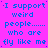 A static image with a bright pink background and blue text repeating "I support weird people... who are fly like me" in multiple