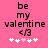 Pink background with black text reading 'be my valentine <3' and five white/pink heart symbols below, showing animation where hearts change color.
