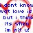 Blue pixelated text reads 'i dont know wat love is but i think its when im wit u!' over a white background with red smudged accents.