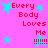 A static image with a bright pink background featuring repeated red text "Every Body Loves Me" and cyan star shapes.