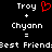 Pixelated text displays 'Troy' with a red heart symbol, 'Chyann', and 'Best Friend' on black background.