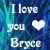 Animated text sequence with 'I love you Bryce' and heart symbols on a blue-green gradient background, showing color transitions in the hearts.