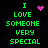 Green pixelated text reads 'I LOVE SOMEONE VERY SPECIAL' with pink heart and starburst icons on black background, animated between static and moving versions.
