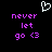 Pixelated icon with white heart outline above purple text reading 'never let go <3' on black background.