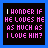 pixelated text icons with pink lettering on black backgrounds, each displaying the phrase "I WONDER IF HE LOVES ME AS MUCH AS I LOVE HIM?" against a blue border
