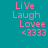 Teal background with pink text reading Live Laugh Lovee and <3333, displayed in four where white bars partially obscure the middle lines of text