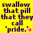 Yellow background with dark purple text repeating 'swallow that pill that they call 'pride.'', each instance accompanied by a small pink or purple symbol.