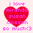 Pixelated heart-shaped icon with pink text reading 'i love miranda susan closso' and 'so much<3' on a light background.
