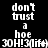 Black background with white pixelated text repeating 'don't trust a hoe' and '30H!3(life)' in a pattern across multiple