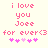 Pixelated pink text and hearts on a light background, with two identical static frames showing 'i love you Joe' and 'for ever<3' followed by heart symbols.