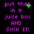 Pixelated text in bright pink on black background with green pixel clusters animating near 'put that' phrases.