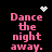 Pixelated pink text "Dance the night away." on black background with white pixelated heart and starburst symbols.