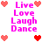 Pixel art displays 'Live Love Laugh Dance' text with heart symbols in pink and red hues on white background.