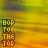 Pixelated text 'BOP TO THE TOP' on a yellow-orange gradient background with black and white pixel accents.