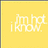 Yellow background with white pixelated text reading "i'm not i know." in four , one grayed out