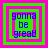 Four identical pixelated text with 'gonna be great' in blue on green, framed by pink and green borders