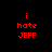 Four identical pixelated text arranged in a , each displaying red lowercase 'i' above red lowercase 'hate' and red uppercase 'JEFF' on black background