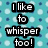 A split-screen image with a blue patterned background on the left and a person smiling on the right, featuring text that reads "I like to whisper too!".