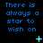 Blue pixelated text 'There is always a star to wish on' repeated across a black background with animated cyan star and dot effects.